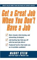 Get a Great Job When You Don't Have a Job