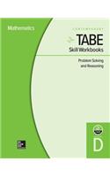 Tabe Skill Workbooks Level D: Problem Solving and Reasoning - 10 Pack