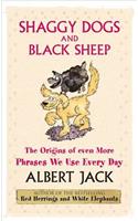 Shaggy Dogs and Black Sheep: The Origins of Even More Phrases We Use Every Day