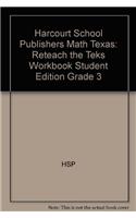 Harcourt School Publishers Math Texas: Reteach the Teks Workbook Student Edition Grade 3
