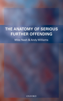 Anatomy of Serious Further Offending