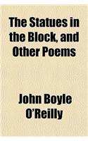 The Statues in the Block, and Other Poems: And Other Poems