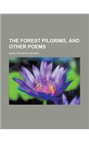 The Forest Pilgrims, and Other Poems