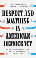 Respect and Loathing in American Democracy