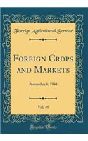 Foreign Crops and Markets, Vol. 49: November 6, 1944 (Classic Reprint)