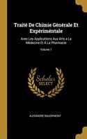 Traité De Chimie Générale Et Expériméntale: Avec Les Applications Aux Arts a La Médecine Et À La Pharmacie; Volume 1
