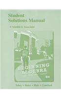 Student Solutions Manual for Beginning Algebra