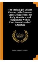 The Teaching of English Classics in the Grammar Grades, Suggestions for Study, Questions, and Subjects for Written Exercises on Standard Literature