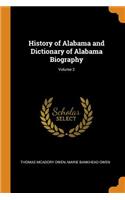 History of Alabama and Dictionary of Alabama Biography; Volume 2