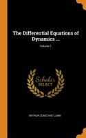 The Differential Equations of Dynamics ...; Volume 1