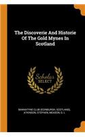 The Discoverie and Historie of the Gold Mynes in Scotland