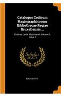Catalogus Codicum Hagiographicorum Bibliothecae Regiae Bruxellensis ...
