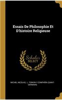 Essais De Philosophie Et D'histoire Religieuse