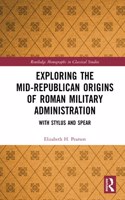 Exploring the Mid-Republican Origins of Roman Military Administration