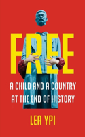 Free - A Child and a Country at the End of History