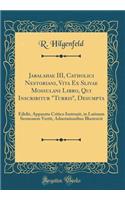 Jabalahae III, Catholici Nestoriani, Vita Ex Slivae Mossulani Libro, Qui Inscribitur 