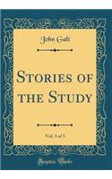 Stories of the Study, Vol. 3 of 3 (Classic Reprint)