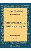 Philosophisches Jahrbuch, 1906, Vol. 19 (Classic Reprint)