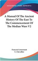 Manual Of The Ancient History Of The East To The Commencement Of The Median Wars V2