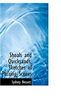 Shoals and Quicksands, Sketches of Passing Scenes