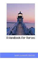A Handbook for Nurses