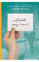 Michelle may crack!
