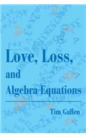 Love, Loss, and Algebra Equations