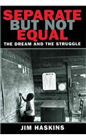 Separate, But Not Equal: The Dream and the Struggle(English)