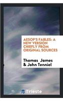 Aesop's Fables: A New Version Chiefly from Original Sources