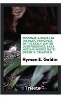 Mishnah; A Digest of the Basic Principles of the Early Jewish Jurisprudence, Baba Meziah (Middle Gate) Order IV, Treatise II