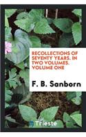 Recollections of Seventy Years