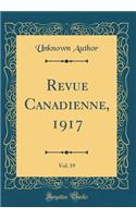 Revue Canadienne, 1917, Vol. 19 (Classic Reprint)