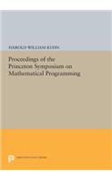 Proceedings of the Princeton Symposium on Mathematical Programming