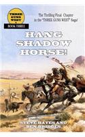 Hang Shadow Horse!