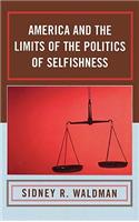 America and the Limits of the Politics of Selfishness