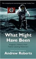 What Might Have Been?: Leading Historians on Twelve 'What Ifs' of History(Phoenix Paperback Series)