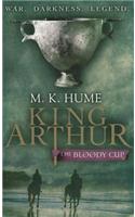 King Arthur: The Bloody Cup (King Arthur Trilogy 3)