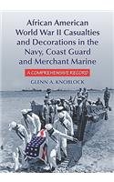 African American World War II Casualties and Decorations in the Navy, Coast Guard and Merchant Marine