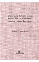 Wealth and Poverty in the Instruction of Amenemope and the Hebrew Proverbs