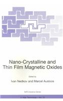Nano-Crystalline and Thin Film Magnetic Oxides