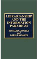 Librarianship and the Information Paradigm