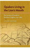 Quakers Living in the Lion's Mouth