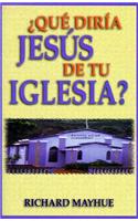 Que Diria Jesus de Tu Iglesia?