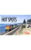 Guide to North American Railroad Hot Spots