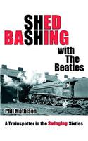 Shed Bashing with the Beatles