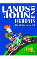 Lands End to John O'Groats: The Ride That Started It All
