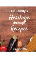 Our Family's Heritage Through Recipes