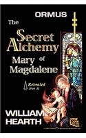 Ormus The Secret Alchemy Of Mary Magdalene Revealed - Part [A]