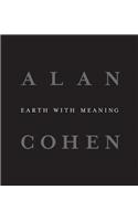 Alan Cohen: Earth with Meaning