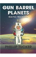 Gun Barrel Planets - New America (Book 2)